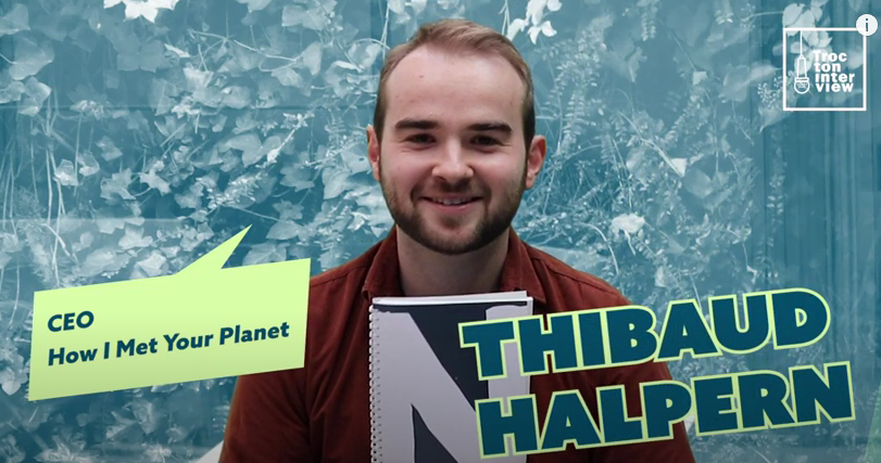 Thibaud Halpern – CEO de How I Met Your Planet