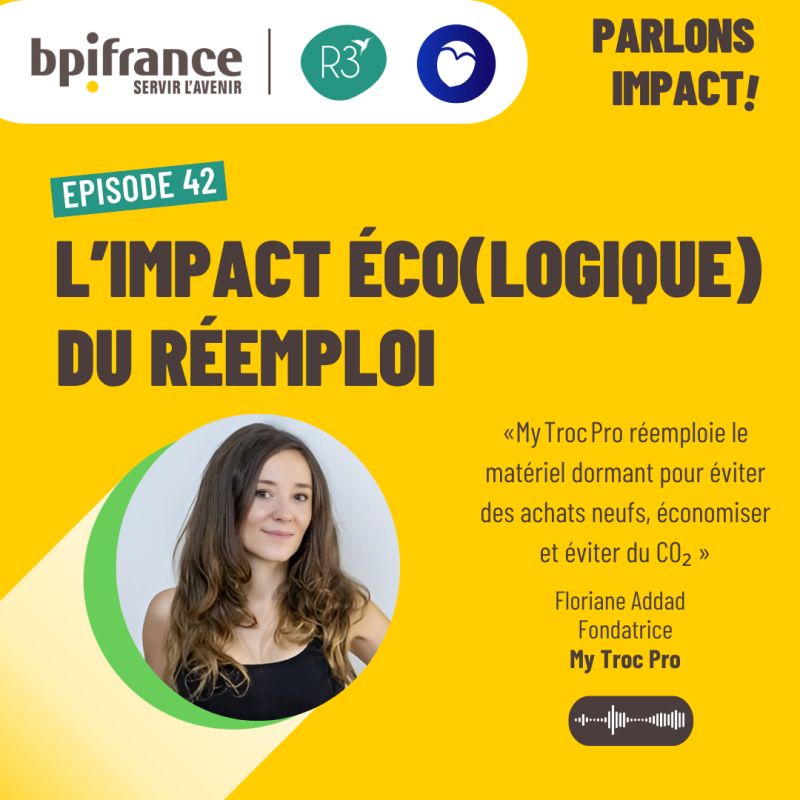 BPI & R3 : Podcast Parlons Impact avec MyTroc Pro